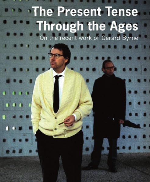 Gerard Byrne: The Present Tense Through the Ages,Used