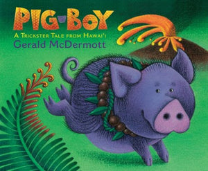 Pigboy: A Trickster Tale From Hawai'I-new