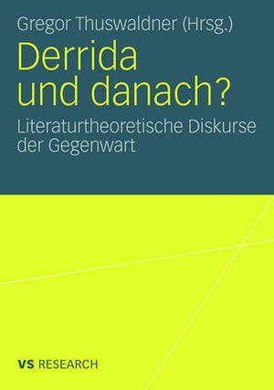 Derrida und danach?: Literaturtheoretische Diskurse der Gegenwart (German Edition),Used