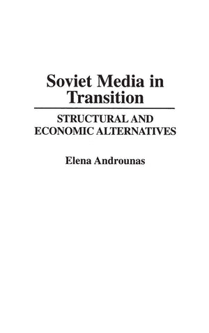 Soviet Media In Transition: Structural And Economic Alternatives,Used