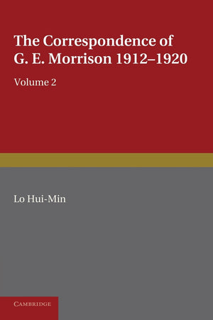 The Correspondence of G. E. Morrison 19121920,Used