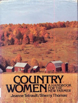 Country Women: A Handbook For The New Farmer,Used