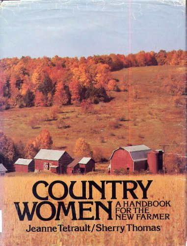 Country Women: A Handbook For The New Farmer,Used