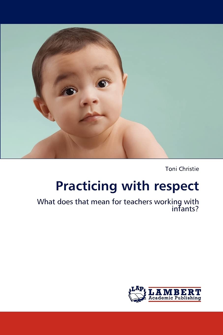 Practicing with respect: What does that mean for teachers working with infants?,Used