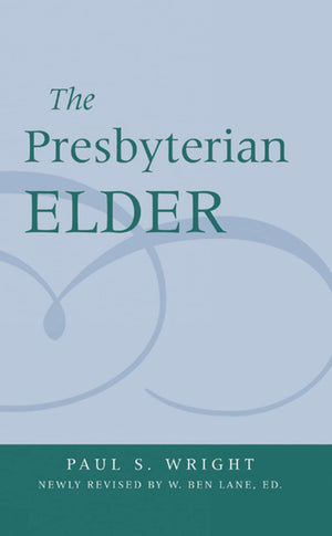 The Presbyterian Elder, Newly Revised,Used