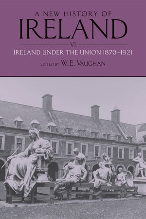 A New History of Ireland, Volume VI: Ireland Under the Union, II: 18701921,Used