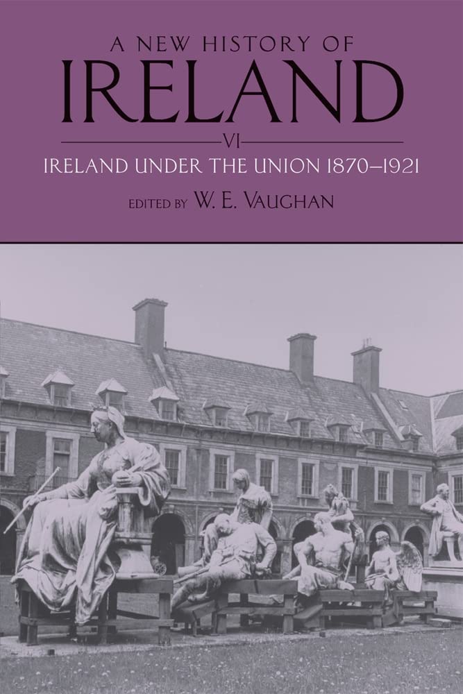A New History of Ireland, Volume VI: Ireland Under the Union, II: 18701921,Used