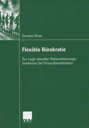 Flexible Brokratie: Zur Logik aktueller Rationalisierungstendenzen bei Finanzdienstleistern (German Edition),Used