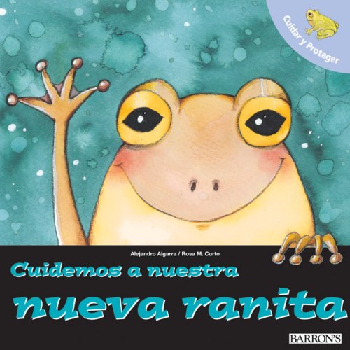 Cuidemos a nuestra nueva ranita / Let's Take Care of Our New Frog (Cuidar y Proteger/ Let's Take Care of) (Spanish Edition),Used