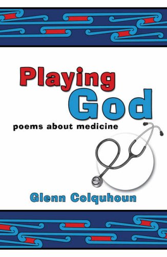 Playing God: Poems About Medicine,Used
