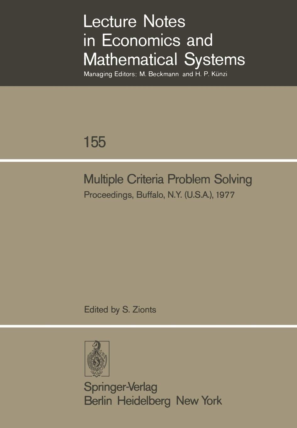 Multiple Criteria Problem Solving: Proceedings of a Conference Buffalo, N.Y. (U.S.A), August 22  26, 1977 (Lecture Notes in Eco,Used