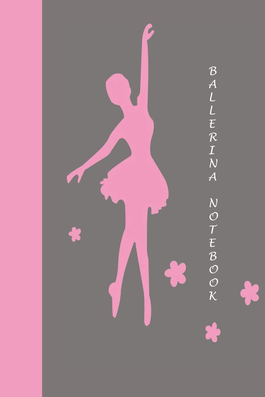 Ballerina Notebook: Ballet Dance Notebook For Girls  Ages 6 to 8 Years Old  6x9  120 Pages,Used