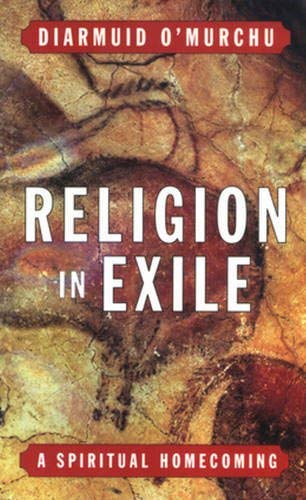 Religion In Exile: A Spiritual Homecoming,Used