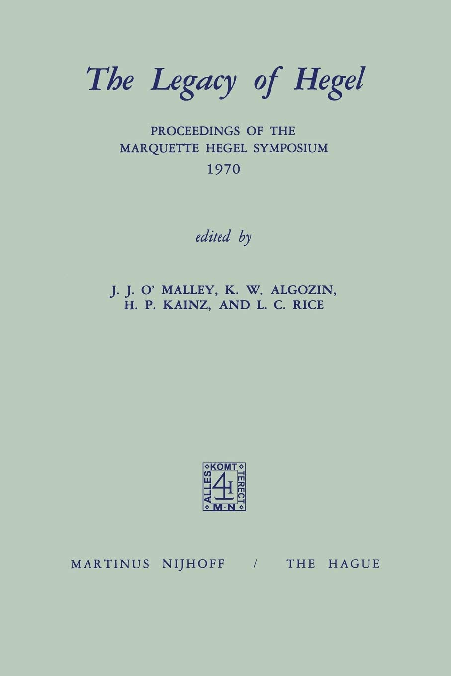 The Legacy of Hegel: Proceedings of the Marquette Hegel Symposium 1970,Used