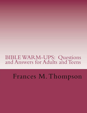 Bible Warmups: Questions And Answers For Adults And Teens,Used