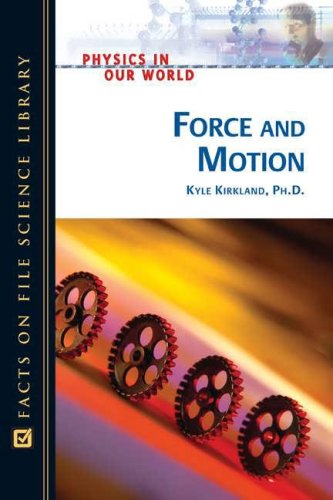 Force And Motion (Physics In Our World),New