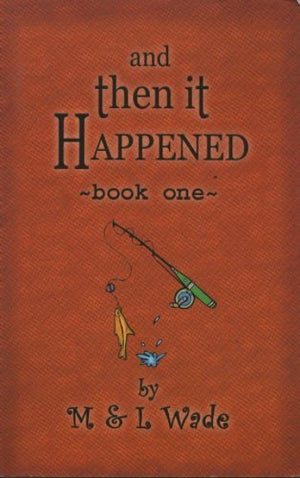 And Then It Happened: Book One