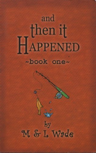 And Then It Happened: Book One