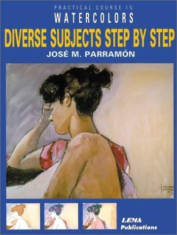 Diverse Subjects Step by Step (Practical Course in Watercolors),Used