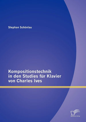Kompositionstechnik in den Studies fr Klavier von Charles Ives (German Edition),Used