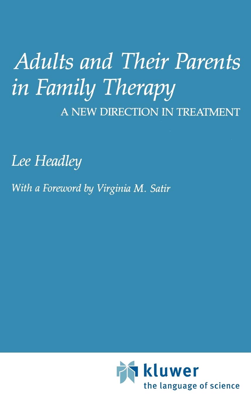 Adults And Their Parents In Family Therapy: A New Direction In Treatment,New