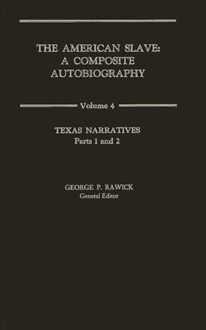 The American Slave: Texas Narratives Parts 1 & 2, Vol. 4,Used