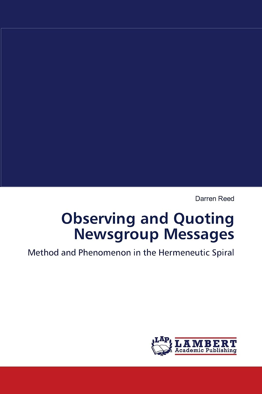 Observing and Quoting Newsgroup Messages: Method and Phenomenon in the Hermeneutic Spiral,Used