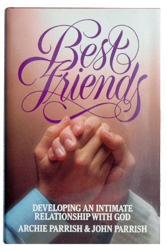 Best Friends: Developing an Intimate Relationship with God,Used