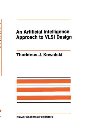 An Artificial Intelligence Approach to Vlsi Design (The Springer International Series in Engineering and Computer Science, 4),Used