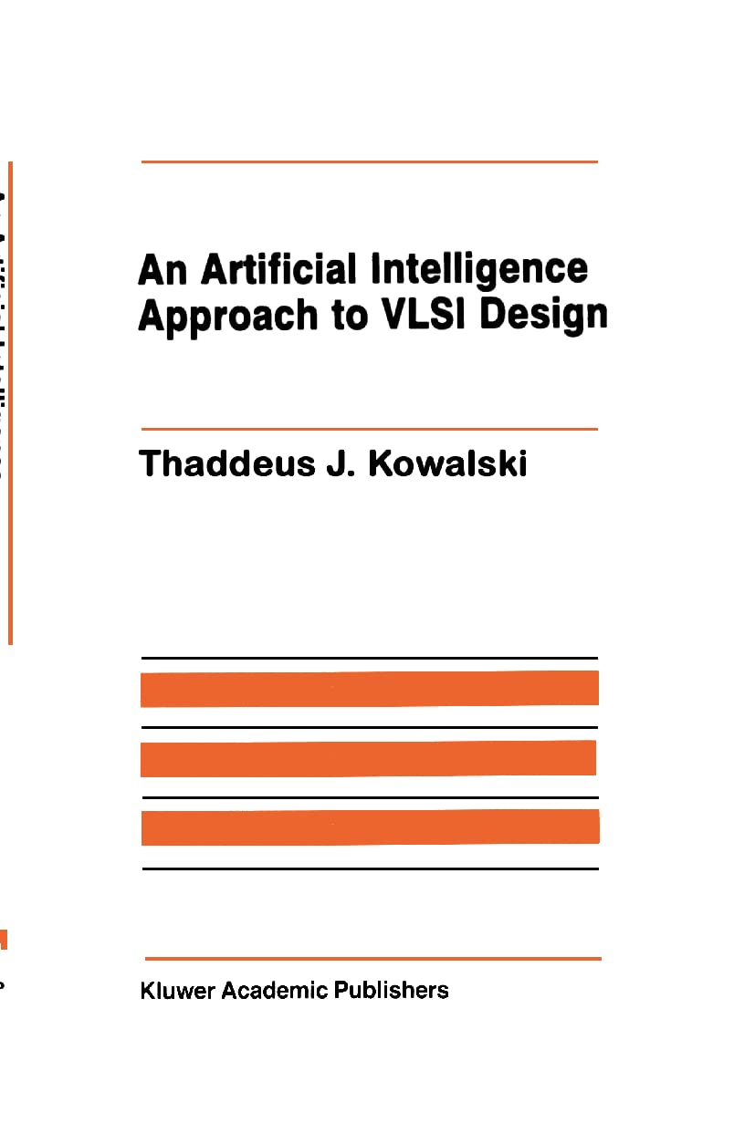 An Artificial Intelligence Approach to Vlsi Design (The Springer International Series in Engineering and Computer Science, 4),Used