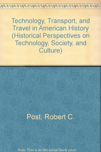 Technology, Transport, and Travel in American History (SHOT Historical Perspectives on Technology),New