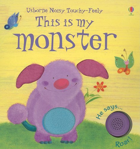 This Is My Monster (Usborne Noisy Touchyfeely),Used