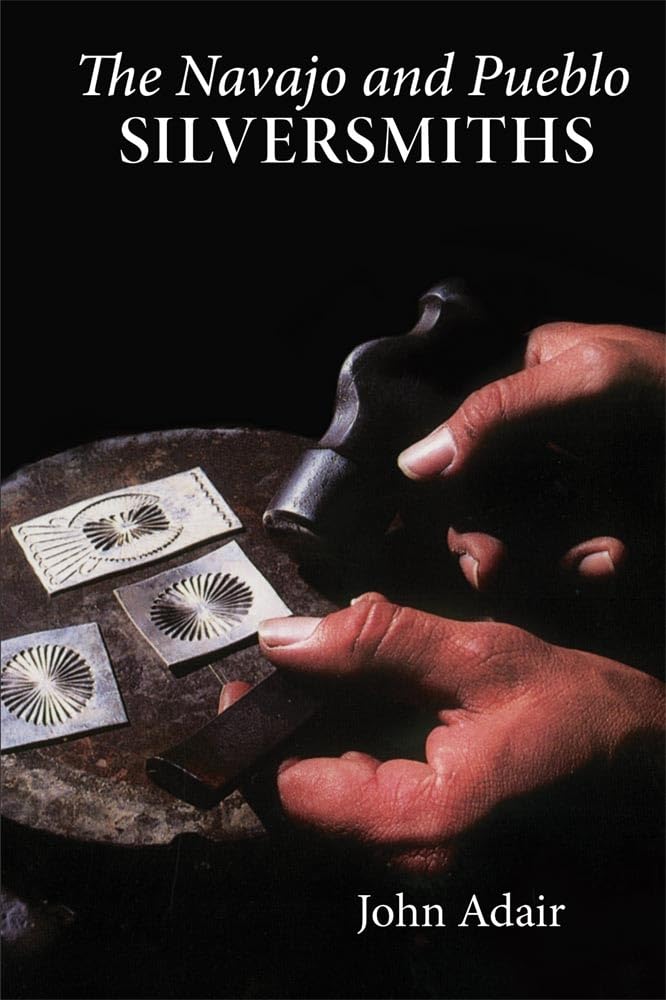 The Navajo And Pueblo Silversmiths (Volume 25) (The Civilization Of The American Indian Series),Used