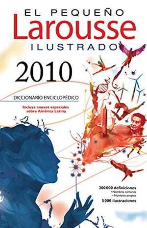 El Pequeno Larousse Illustrado 2010 / The Little Larousse Illustrated 2010 (Spanish Edition),New