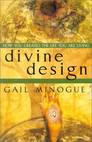 Divine Design: How You Created the Life You Are Living,Used