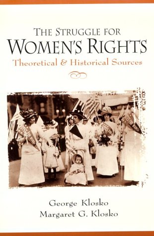 The Struggle For Women'S Rights: Theoretical And Historical Sources,New
