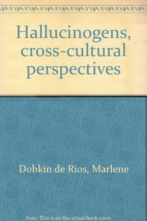 Hallucinogens, crosscultural perspectives,New