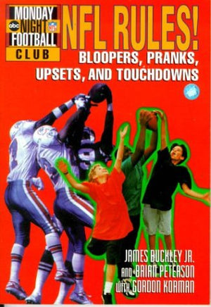 NFL Rules!: Bloopers, Pranks, Upsets and Touchdowns (Nfl/ABC Monday Night Football Club , No 6) (NFL Monday Night Football Club,