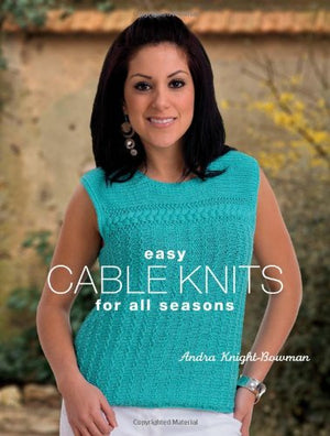 Easy Cable Knits for All Seasons,New