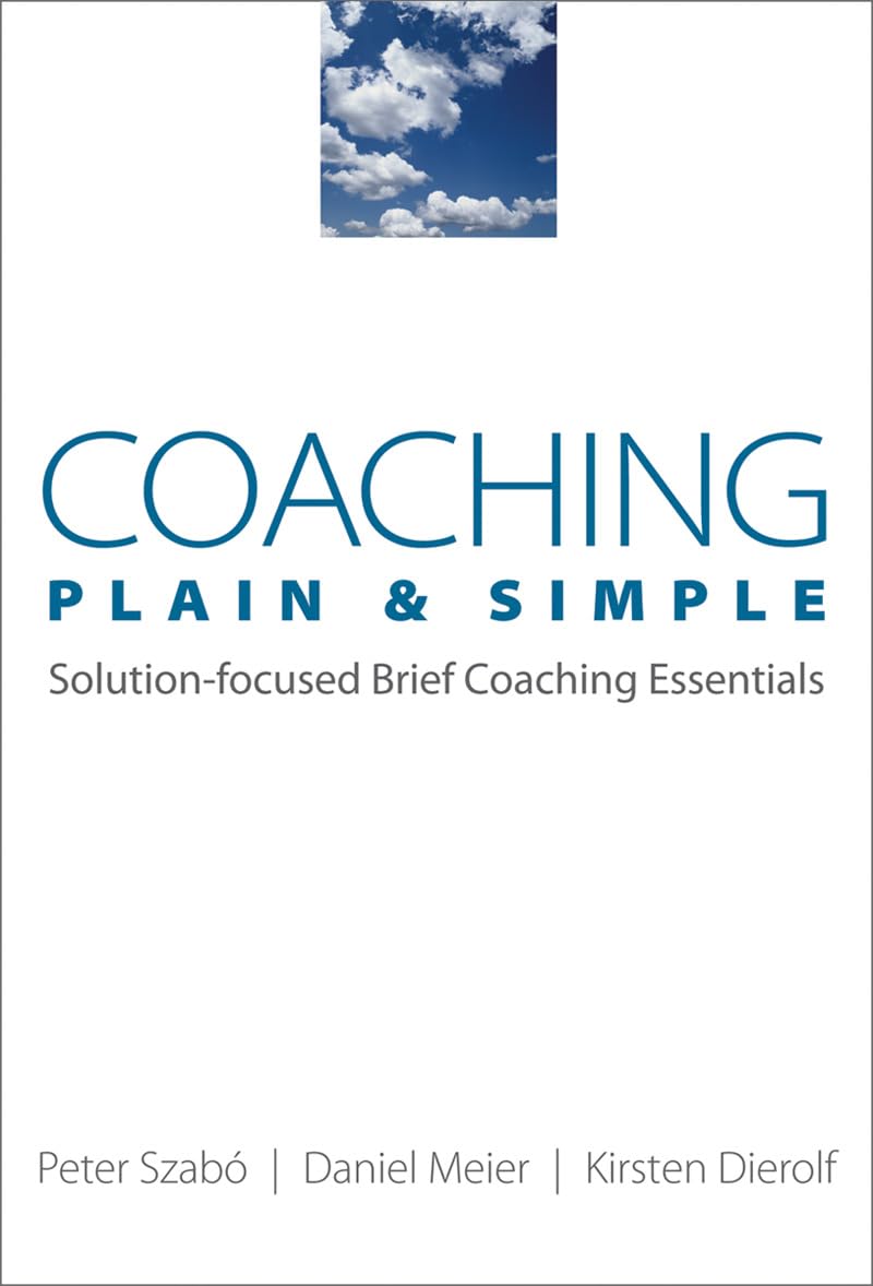Coaching Plain & Simple: Solutionfocused Brief Coaching Essentials (Norton Professional Books (Paperback)),New