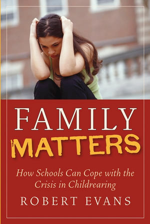 Family Matters : How Schools Can Cope with the Crisis in Childrearing,New