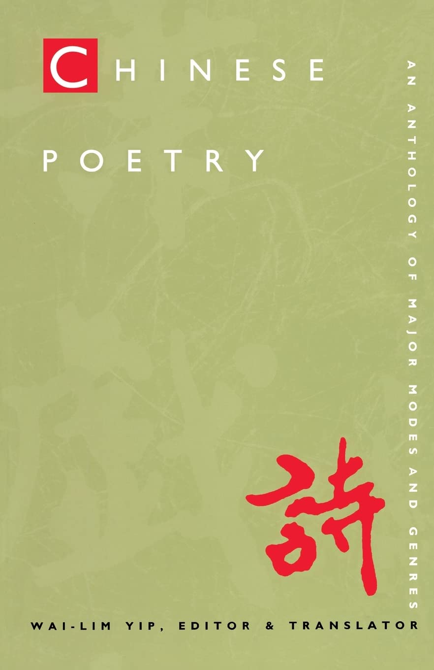 Chinese Poetry, 2Nd Ed., Revised: An Anthology Of Major Modes And Genres,New