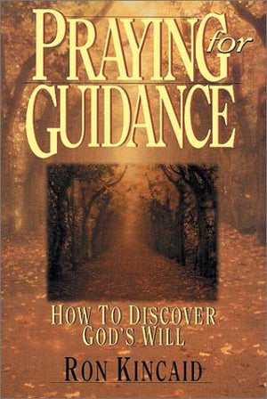 Praying for Guidance: How to Discover Gods Will,Used