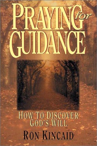 Praying for Guidance: How to Discover Gods Will,Used