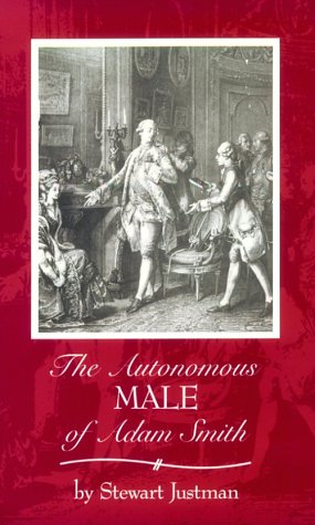 The Autonomous Male Of Adam Smith (The Oklahoma Project For Discourse And Theory, 14),Used