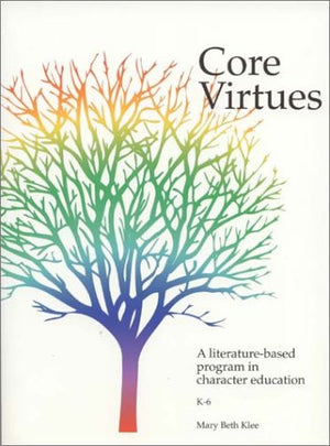 Core Virtues : A LiteratureBased Program in Character Education,Used