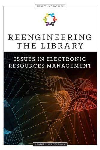 Reengineering the Library: Issues in Electronic Resources Management (Alcts Monograph),Used