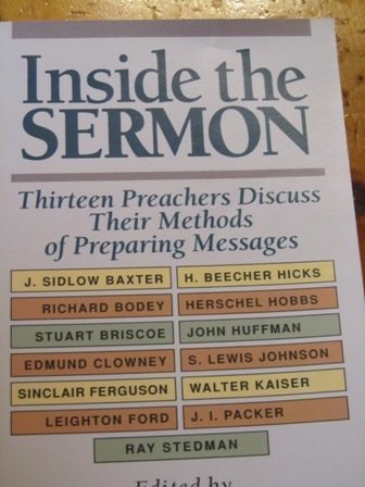 Inside the Sermon: Thirteen Preachers Discuss Their Methods of Preparing Messages,Used