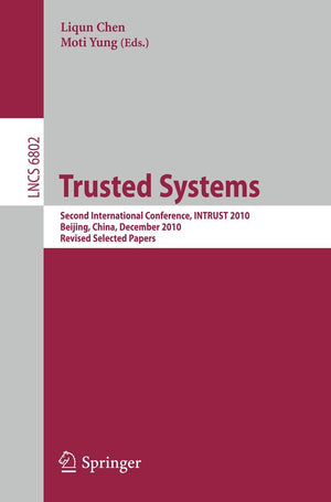 Trusted Systems: Second International Conference, INTRUST 2010, Beijing, China, December 1315, 2010, Revised Selected Papers (L,Used