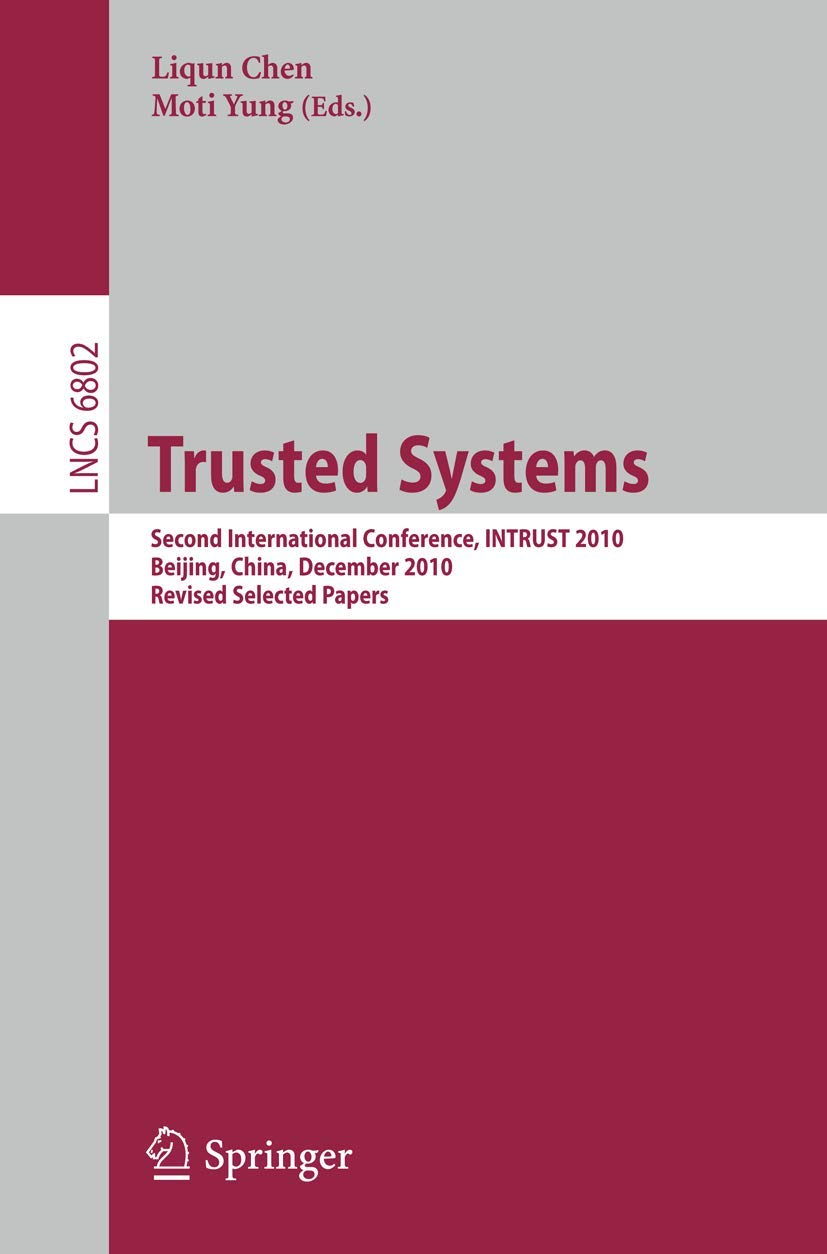 Trusted Systems: Second International Conference, INTRUST 2010, Beijing, China, December 1315, 2010, Revised Selected Papers (L,Used